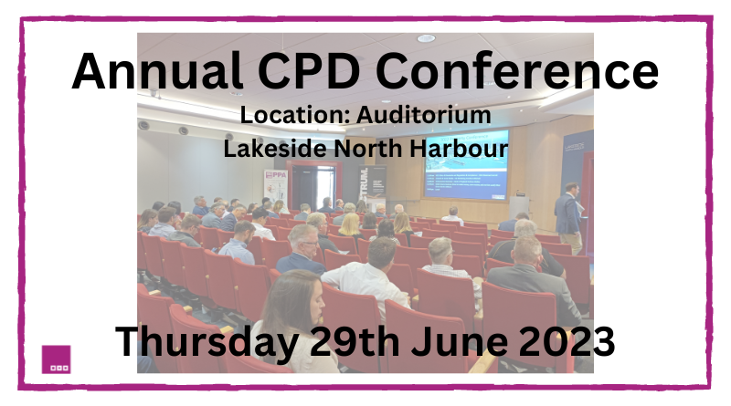 Background image of bac of seating in a auditorium, with projected screen being viewed by an audience, text says Annual CPD Comference, location Auditorium Lakeside north Harbour, and Thrusday 29th June 2023 is the date adertised.